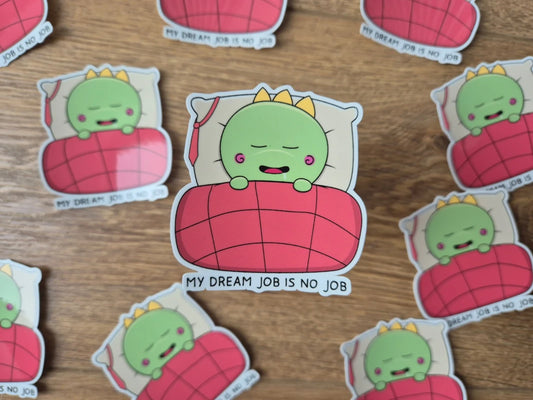My dream job is no job - Corporate Stickers